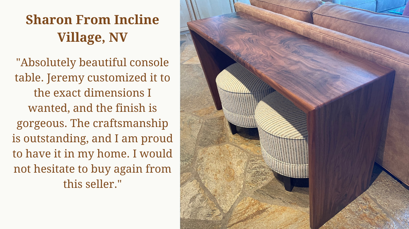 customer review for custom furniture to inclince village nevada, waterfall consol table, waterfall entryway table, walnut console table
